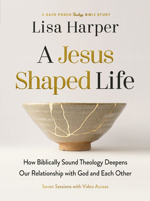 Title details for A Jesus-Shaped Life Bible Study Guide plus Streaming Video by Lisa Harper - Available